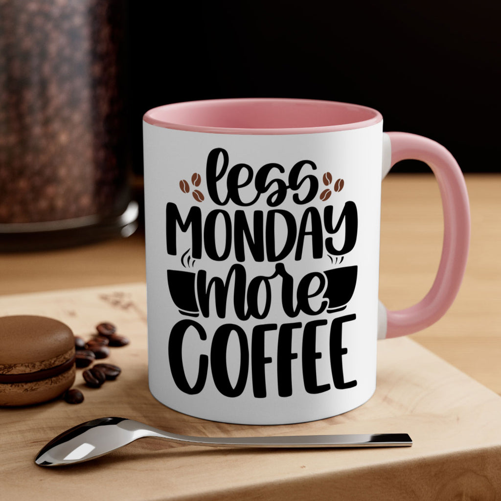 less monday more coffee 80#- coffee-Mug / Coffee Cup