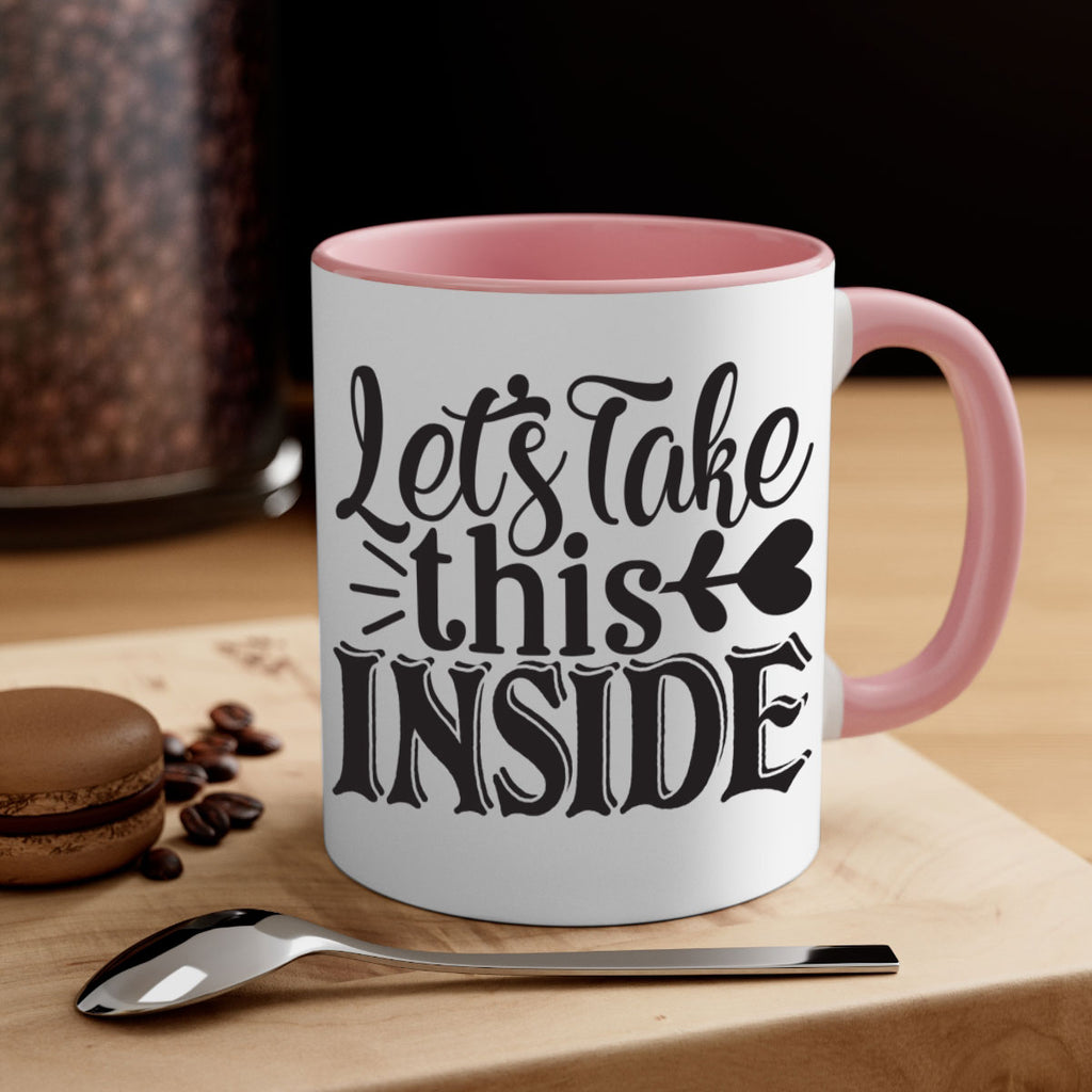 lets take this inside 61#- home-Mug / Coffee Cup