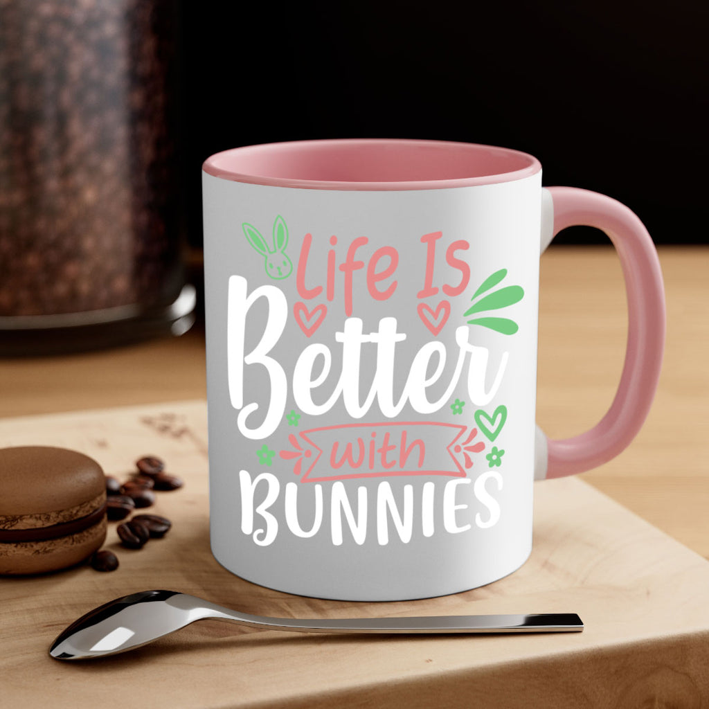 life is better with bunnies 70#- easter-Mug / Coffee Cup