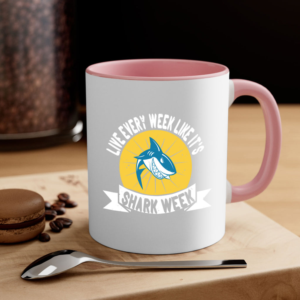 live every week like its shark week Style 56#- Shark-Fish-Mug / Coffee Cup