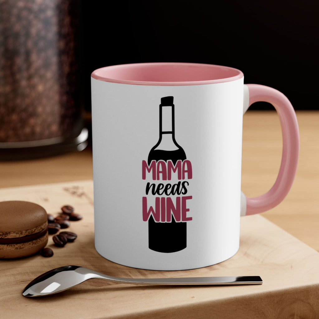 mama needs wine 41#- wine-Mug / Coffee Cup