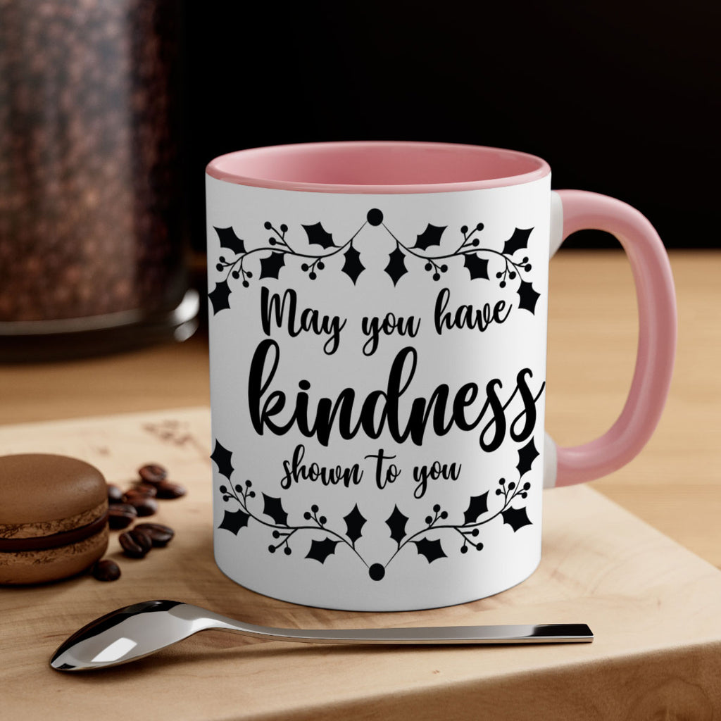 may you have kindness shown to you style 459#- christmas-Mug / Coffee Cup