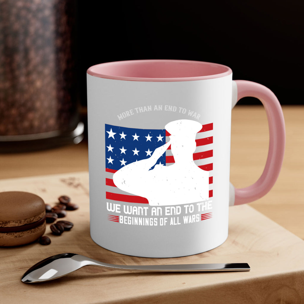 more than an end to war we want an end to the beginnings of all wars 98#- veterns day-Mug / Coffee Cup