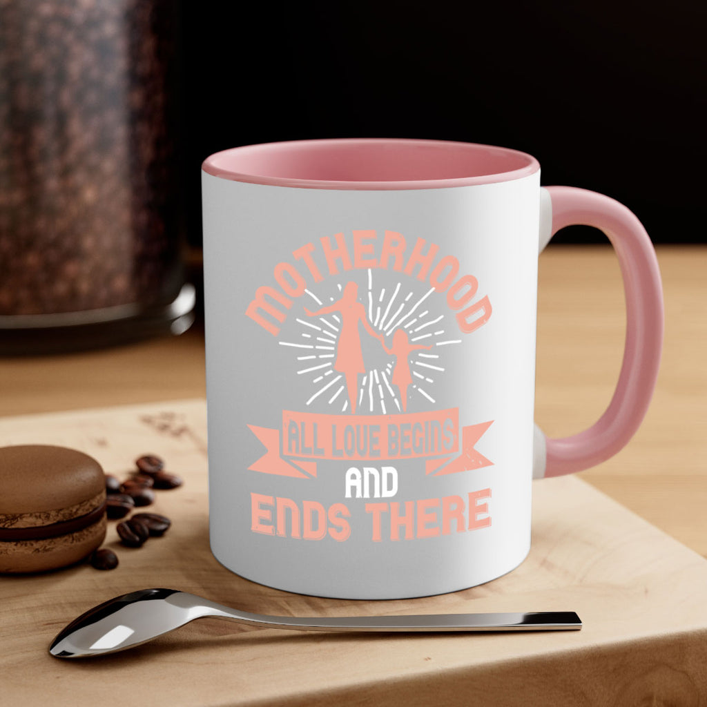 motherhood all love begins and ends there 100#- mom-Mug / Coffee Cup
