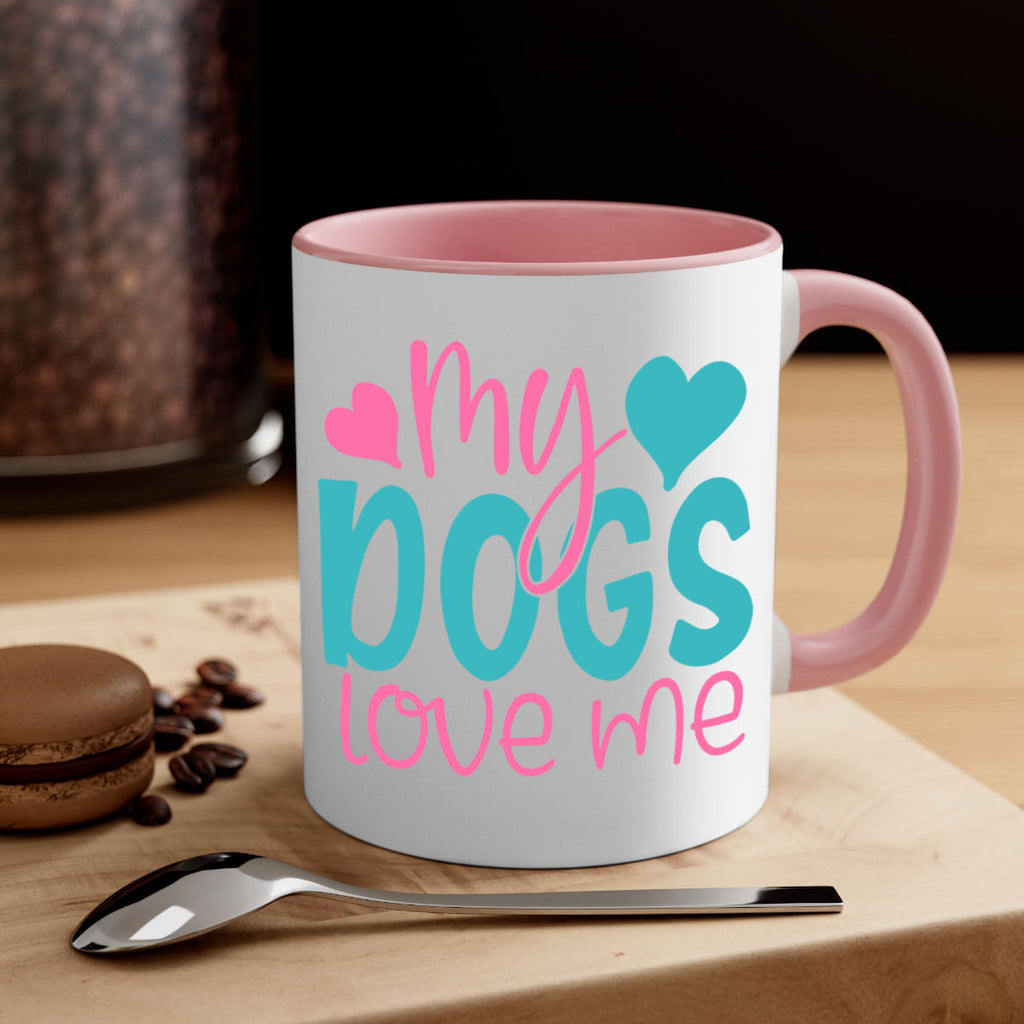 my dogs love me 308#- mom-Mug / Coffee Cup