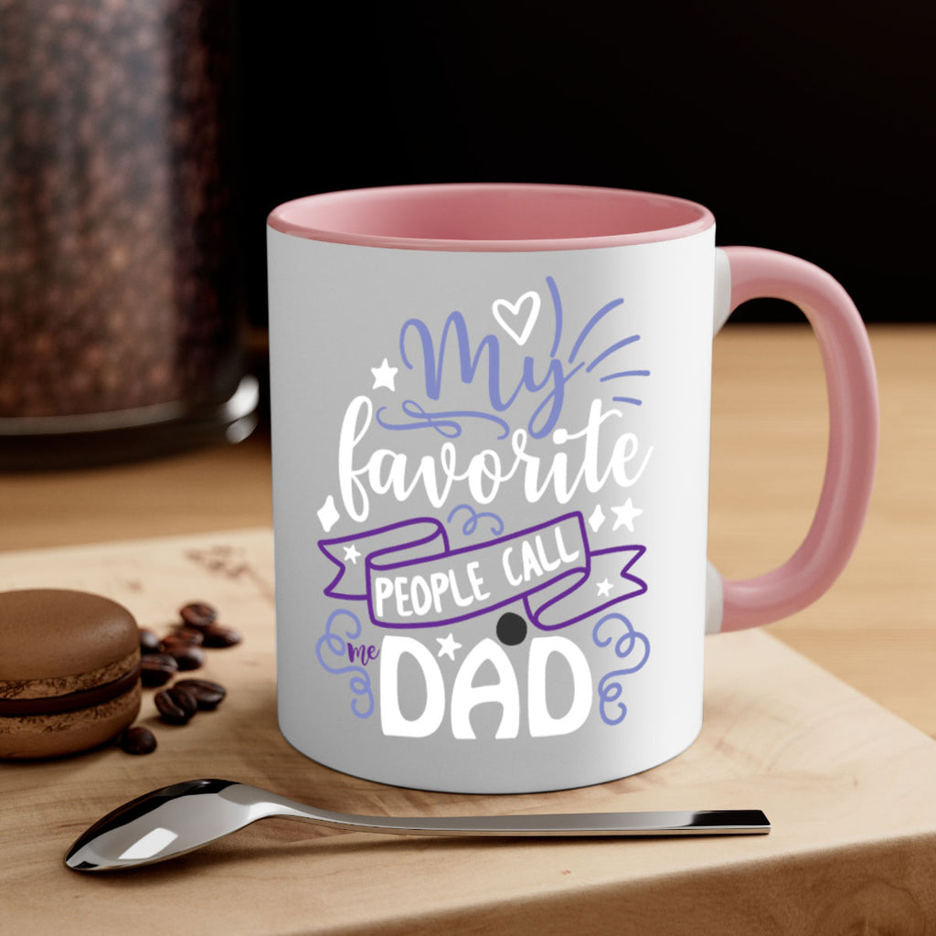 my favorite people call me dad 81#- fathers day-Mug / Coffee Cup