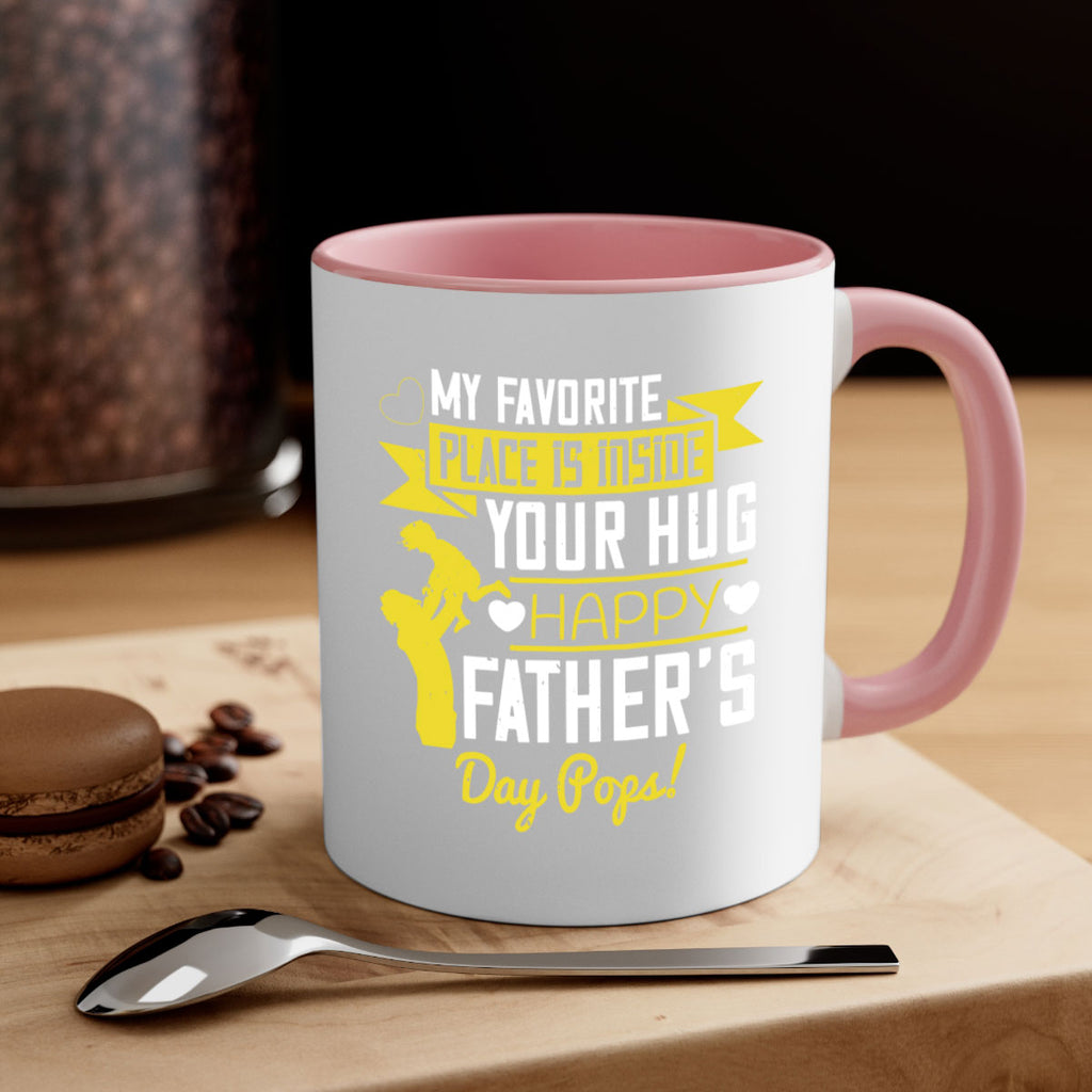 my favorite place is inside your hug happy father’s day pops 208#- fathers day-Mug / Coffee Cup