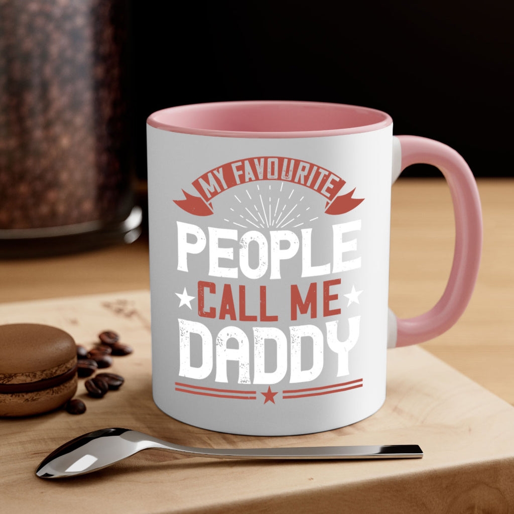 my favourite people call me daddy 205#- fathers day-Mug / Coffee Cup