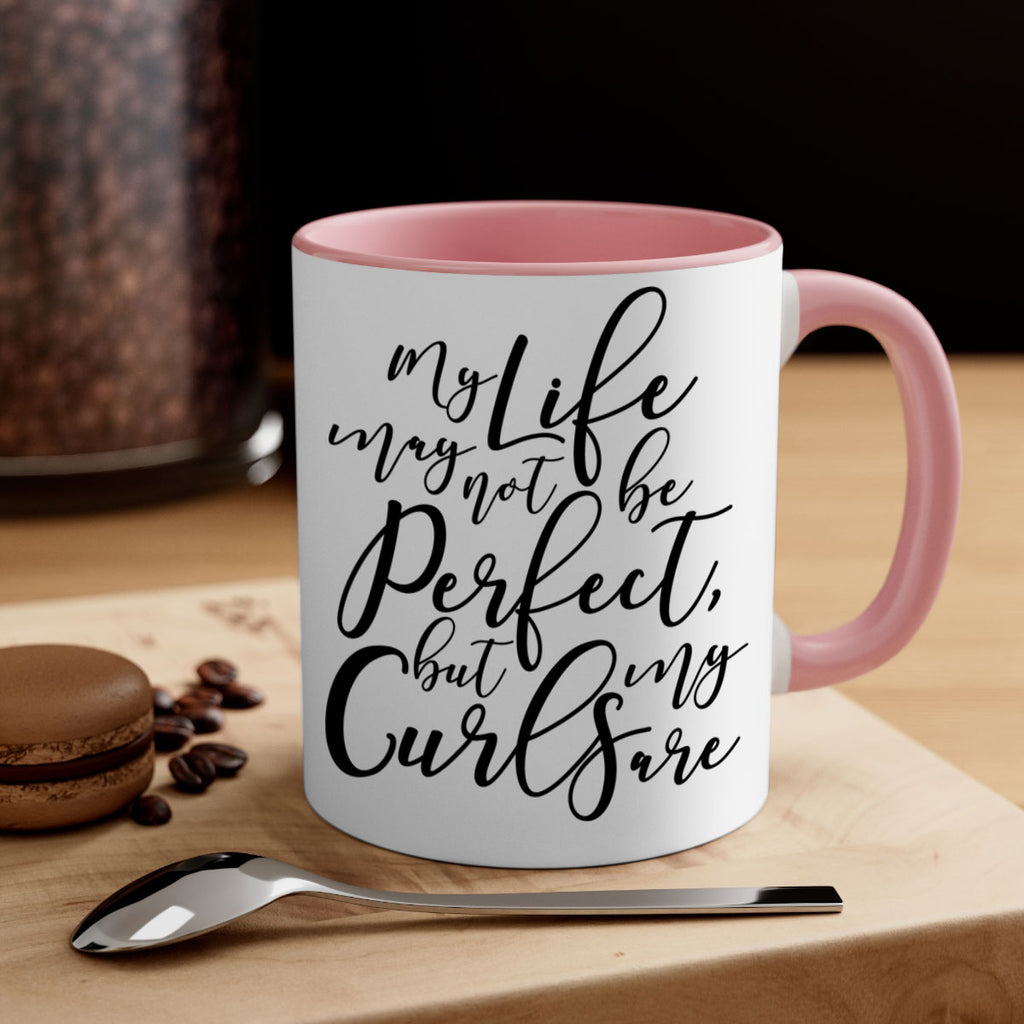 my life may not be perfect but my curls are Style 18#- Black women - Girls-Mug / Coffee Cup