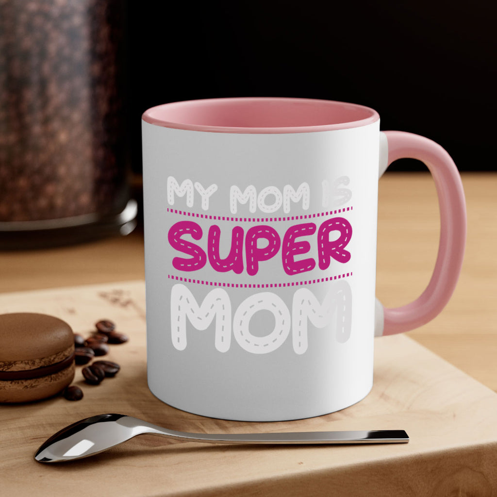 my mom is super mom 90#- mom-Mug / Coffee Cup