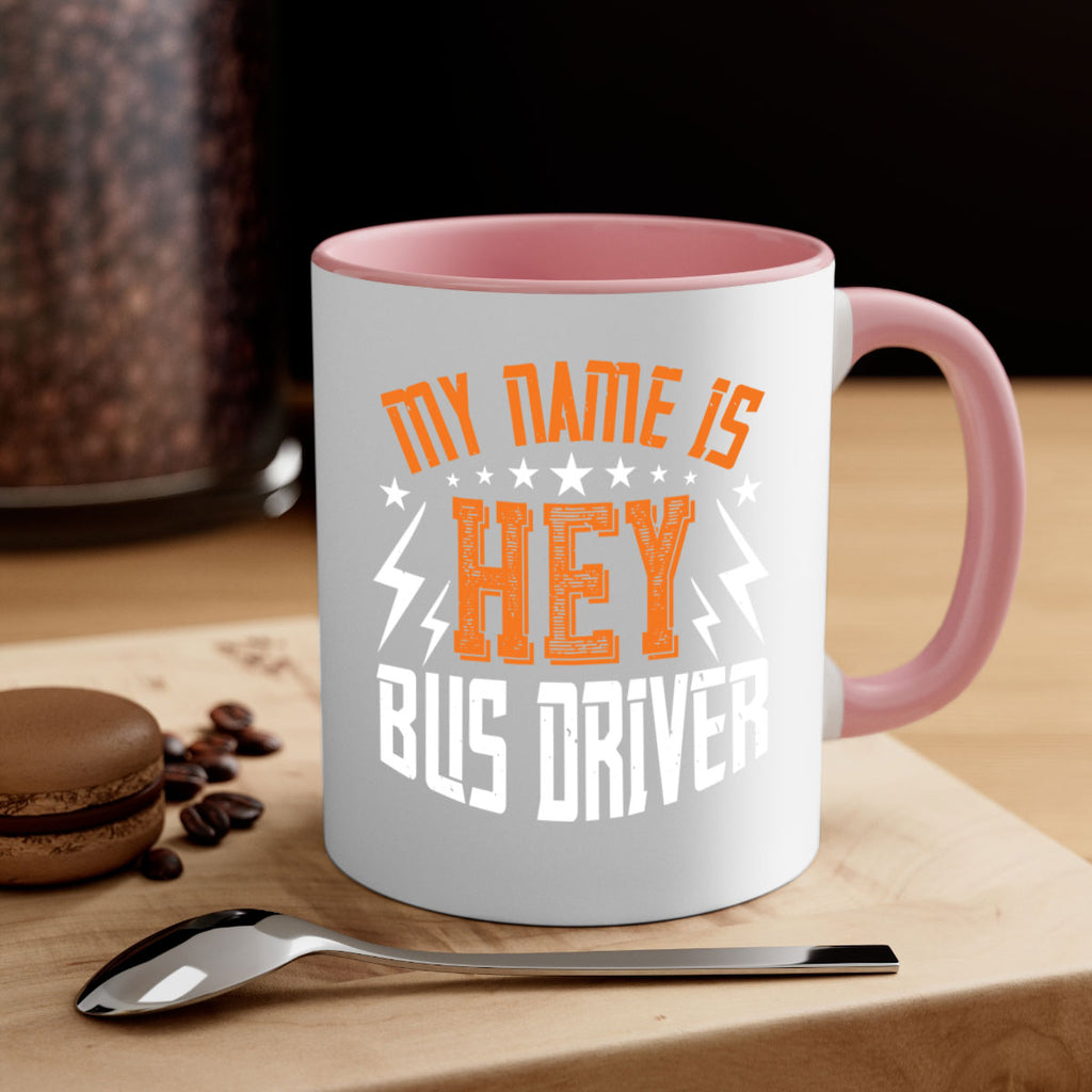 my name is hey bus driver Style 19#- bus driver-Mug / Coffee Cup