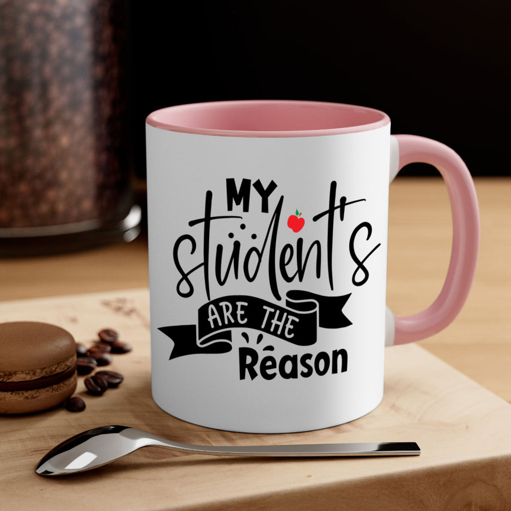 my students are the reason Style 172#- teacher-Mug / Coffee Cup