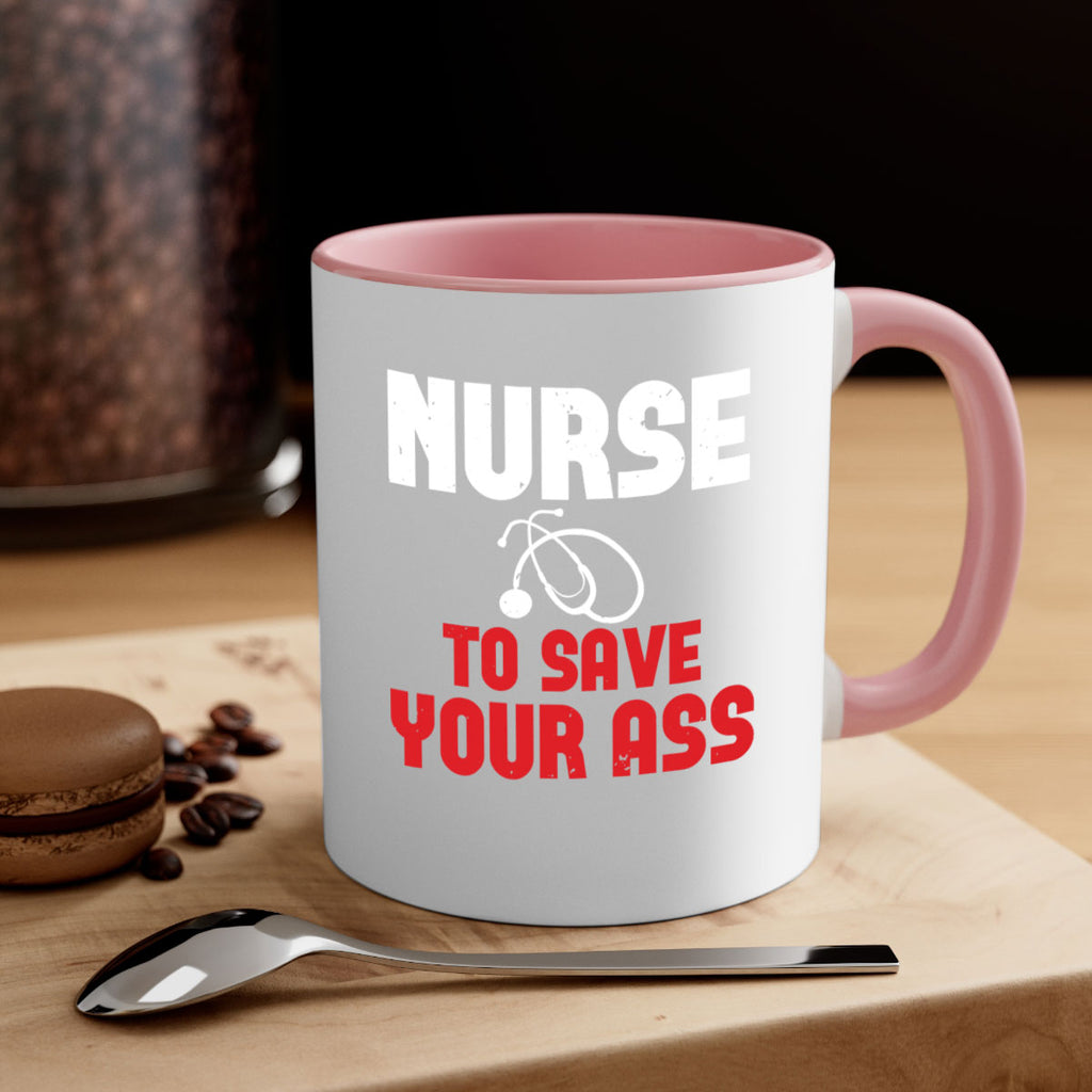 nurse to save your ass Style 277#- nurse-Mug / Coffee Cup