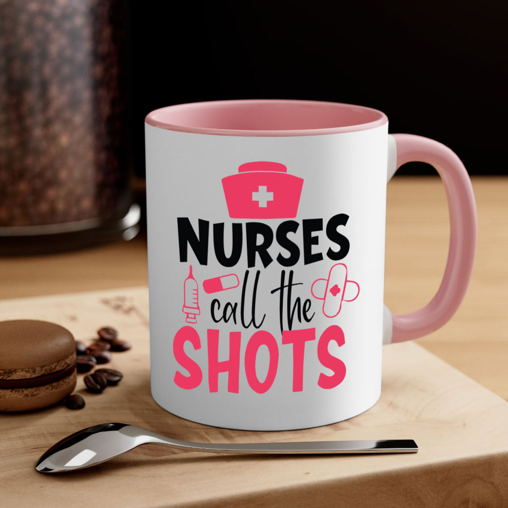 nurses call the shots Style 368#- nurse-Mug / Coffee Cup