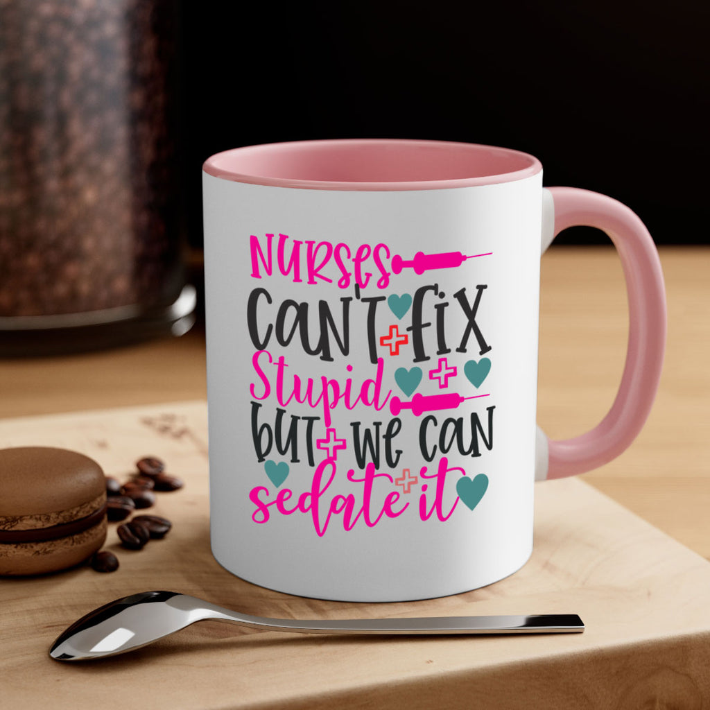 nurses cant fix stupid but we can sedate it Style 366#- nurse-Mug / Coffee Cup