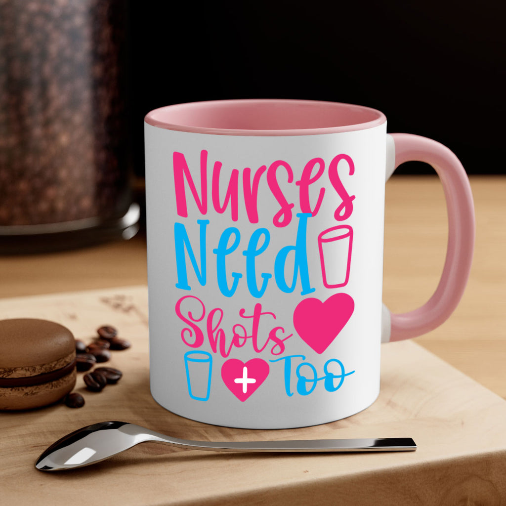 nurses need shots too Style 363#- nurse-Mug / Coffee Cup