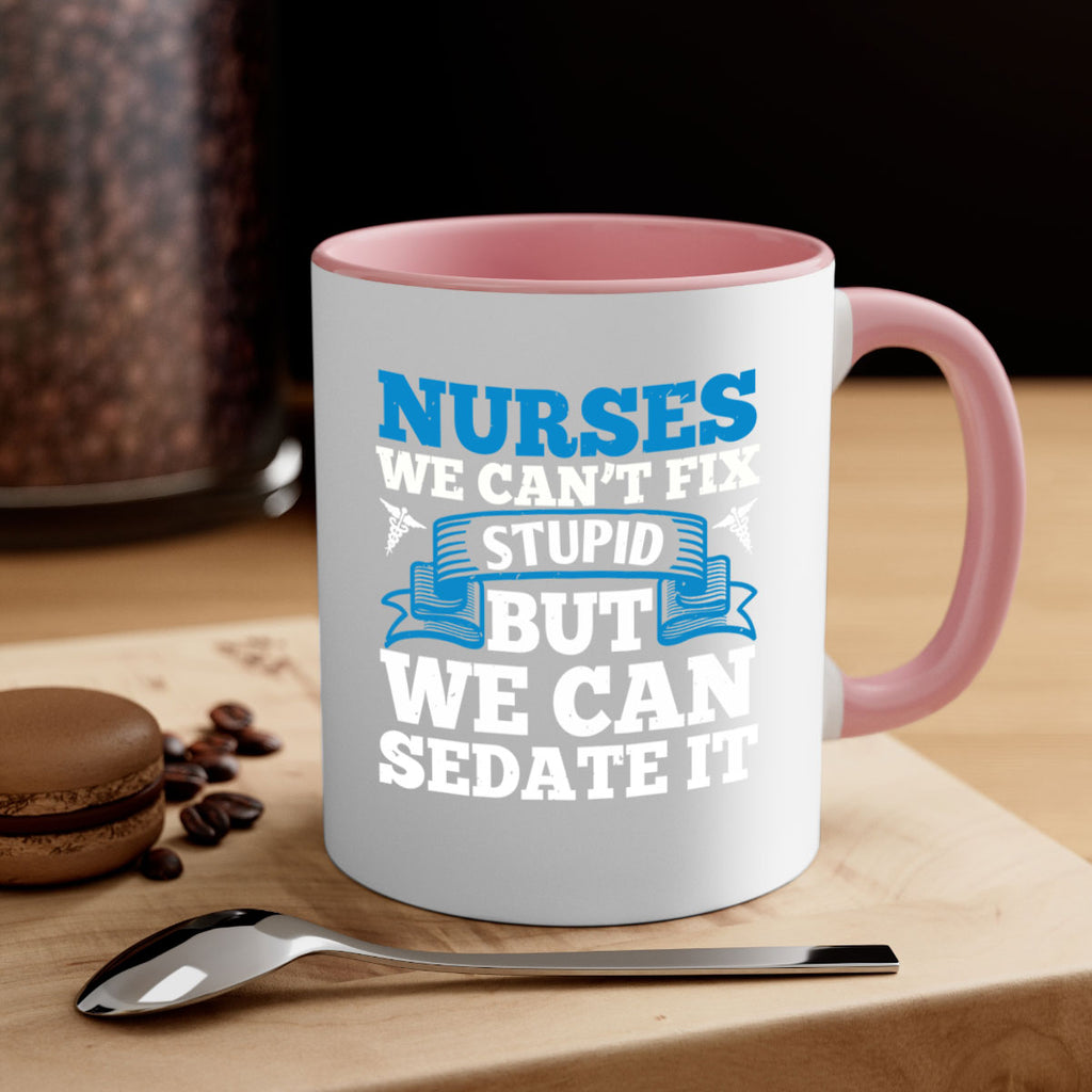 nurses we cant fix Style 263#- nurse-Mug / Coffee Cup