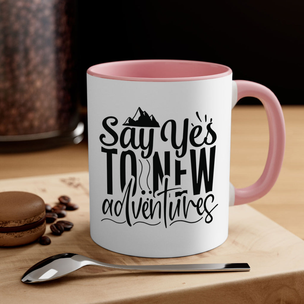 say yes to new adventures Style 76#- motivation-Mug / Coffee Cup