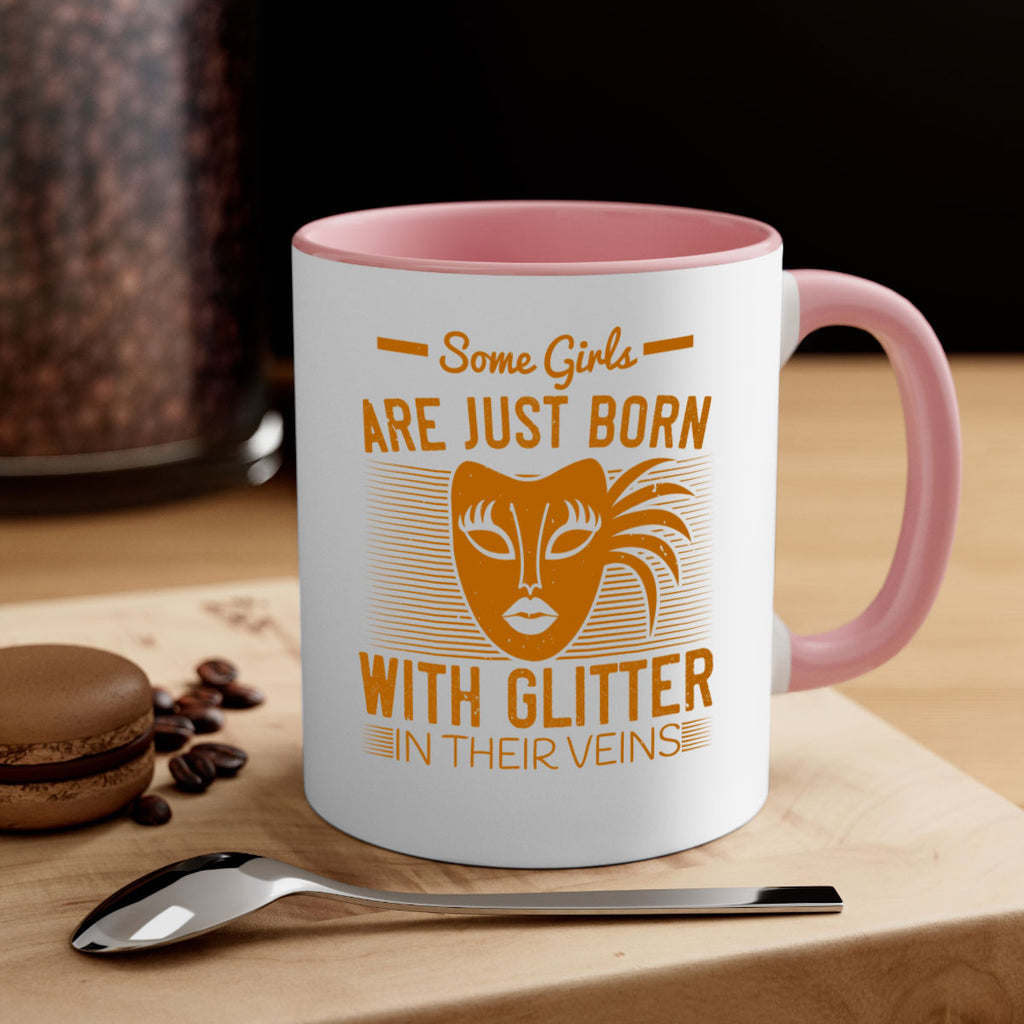 some girls are just born with glitter in their veins 37#- mardi gras-Mug / Coffee Cup