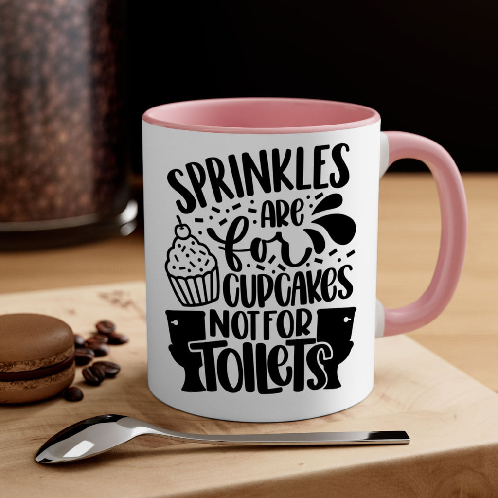 sprinkles are for cupcakes not for toilets 15#- bathroom-Mug / Coffee Cup