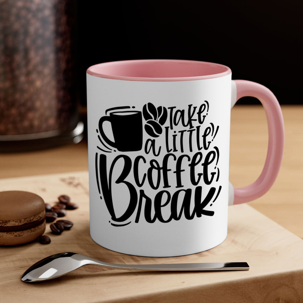 take a little coffee break 24#- coffee-Mug / Coffee Cup