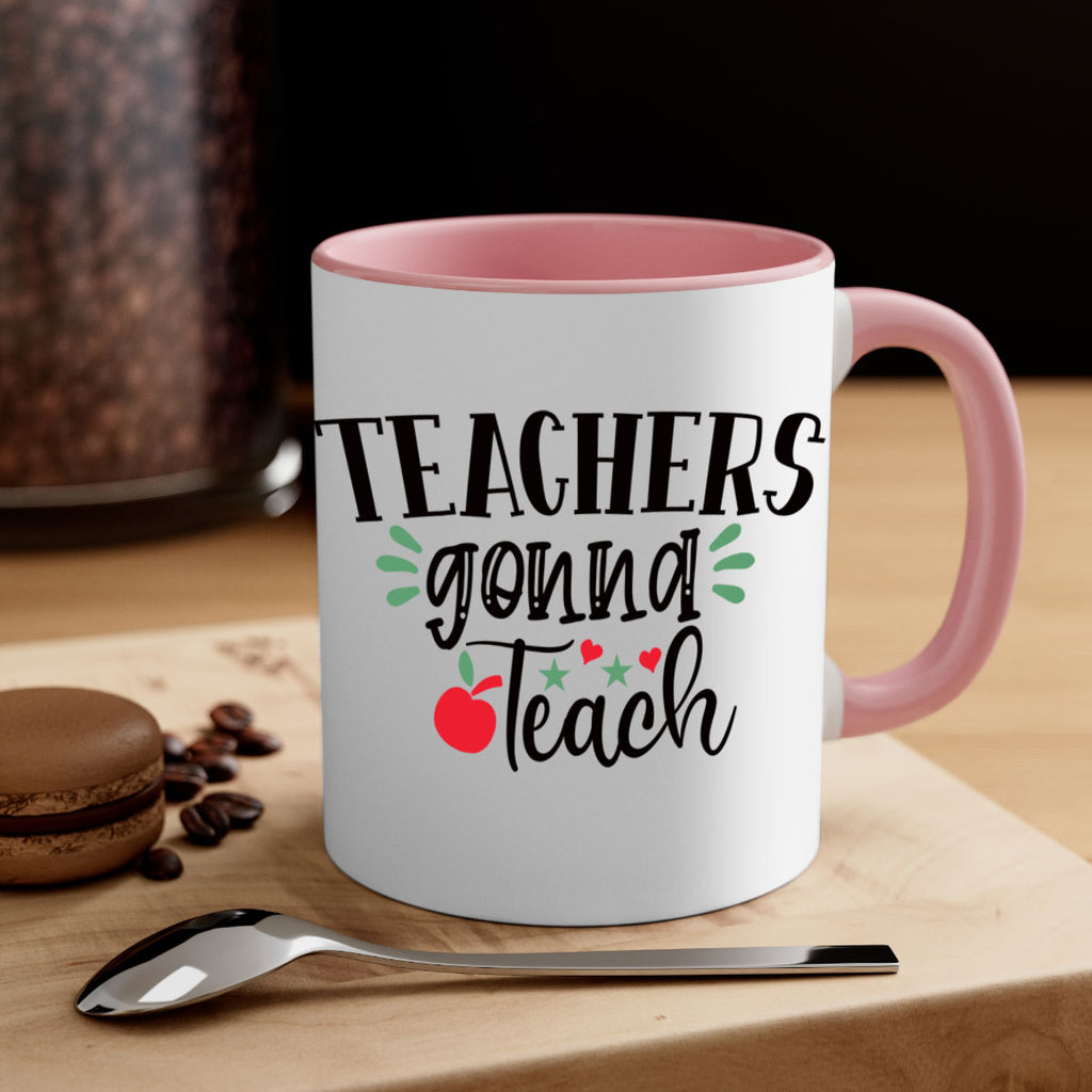 teachers gonna teach Style 196#- teacher-Mug / Coffee Cup