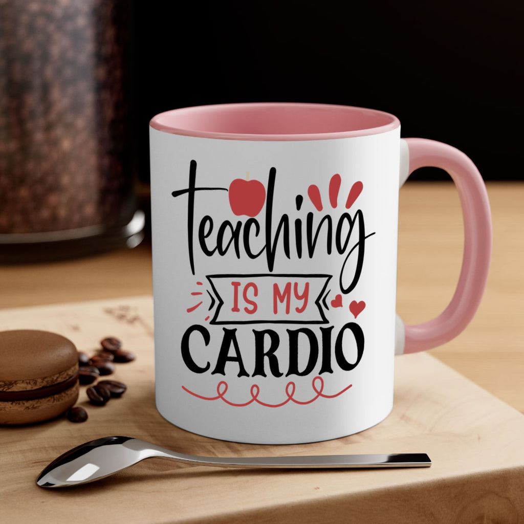 teaching is my cardio Style 128#- teacher-Mug / Coffee Cup