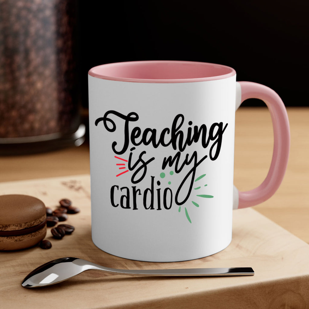 teaching is my cardio Style 129#- teacher-Mug / Coffee Cup