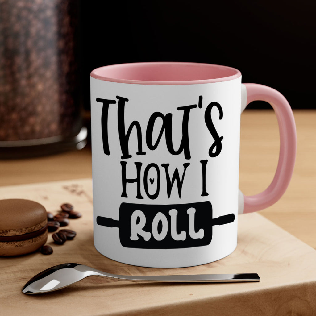 thats how i roll 77#- kitchen-Mug / Coffee Cup