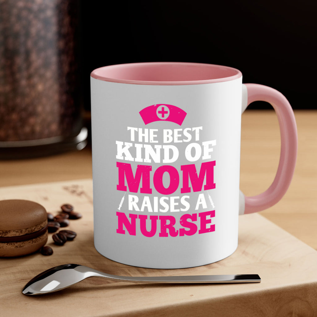 the best kind of mom raises a nurse Style 243#- nurse-Mug / Coffee Cup