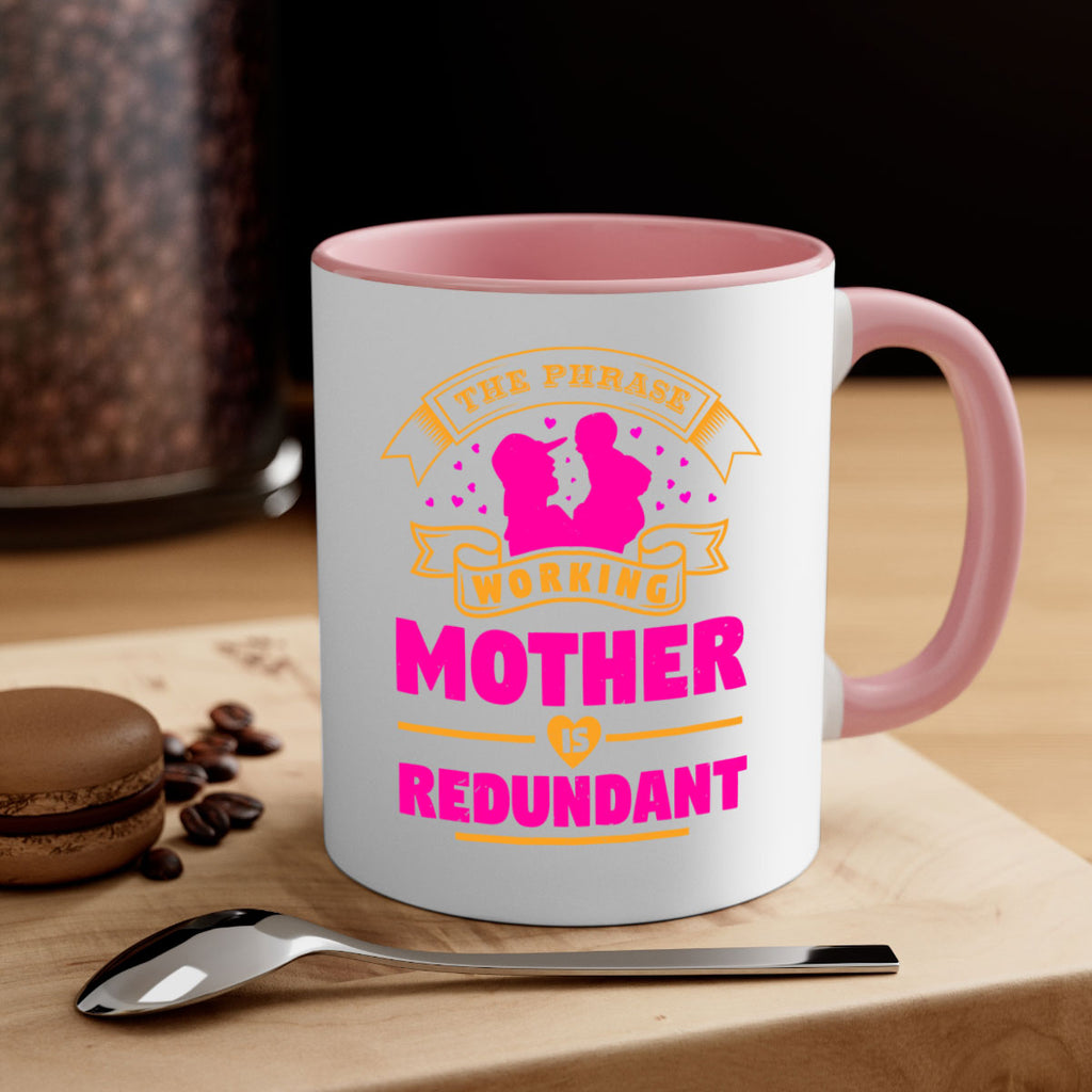 the phrase working mother is redundant 24#- mothers day-Mug / Coffee Cup