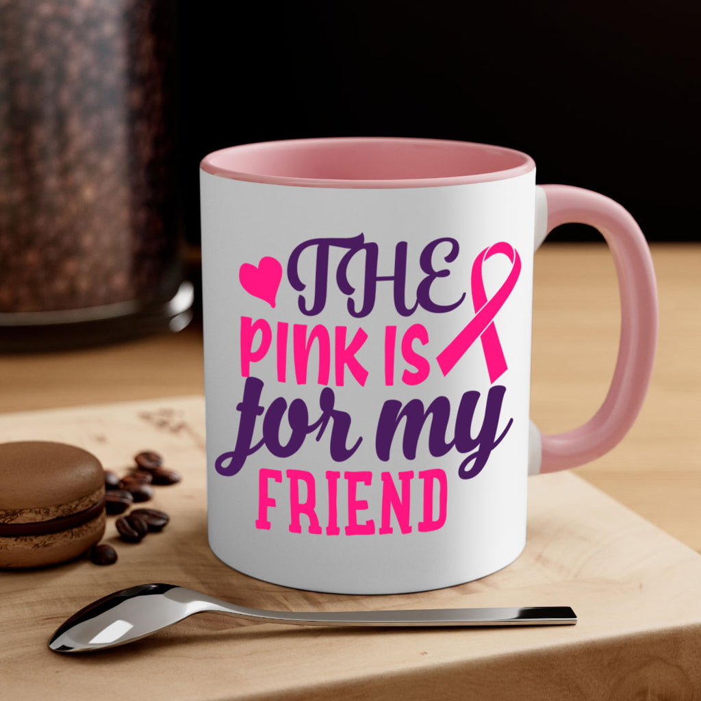 the pink is for my friend Style 2#- breast cancer-Mug / Coffee Cup