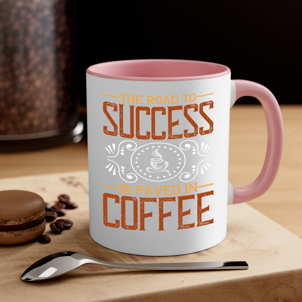 the road to success is paved in coffee 232#- coffee-Mug / Coffee Cup