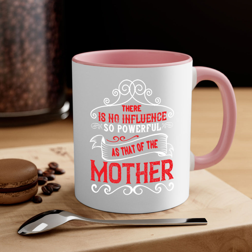 there is no influence so powerful as that of the 42#- mom-Mug / Coffee Cup