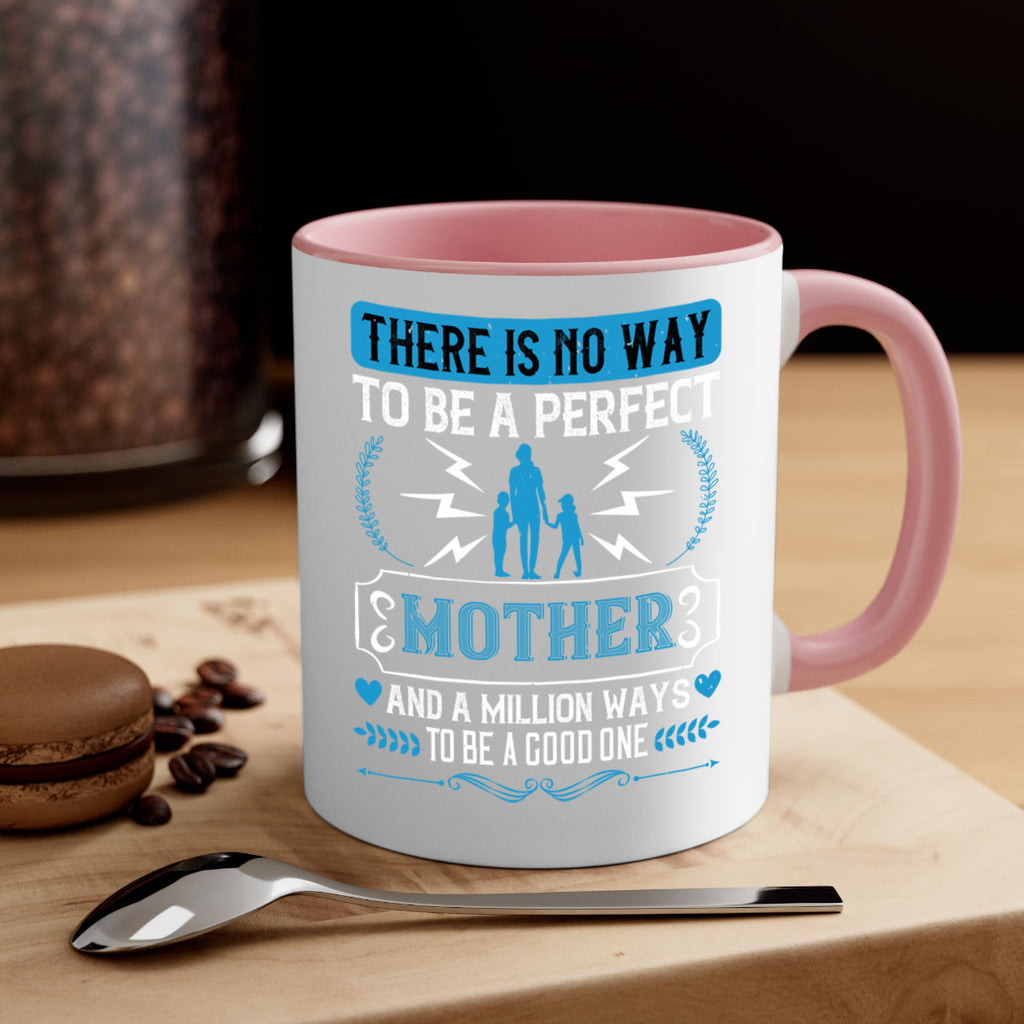 there is no way to be a perfect 23#- mothers day-Mug / Coffee Cup