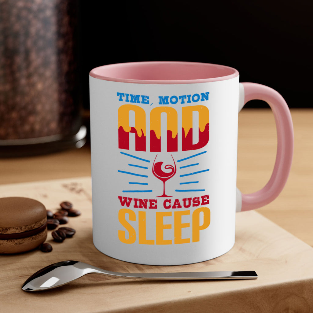 time motion and wine cause sleep 116#- wine-Mug / Coffee Cup