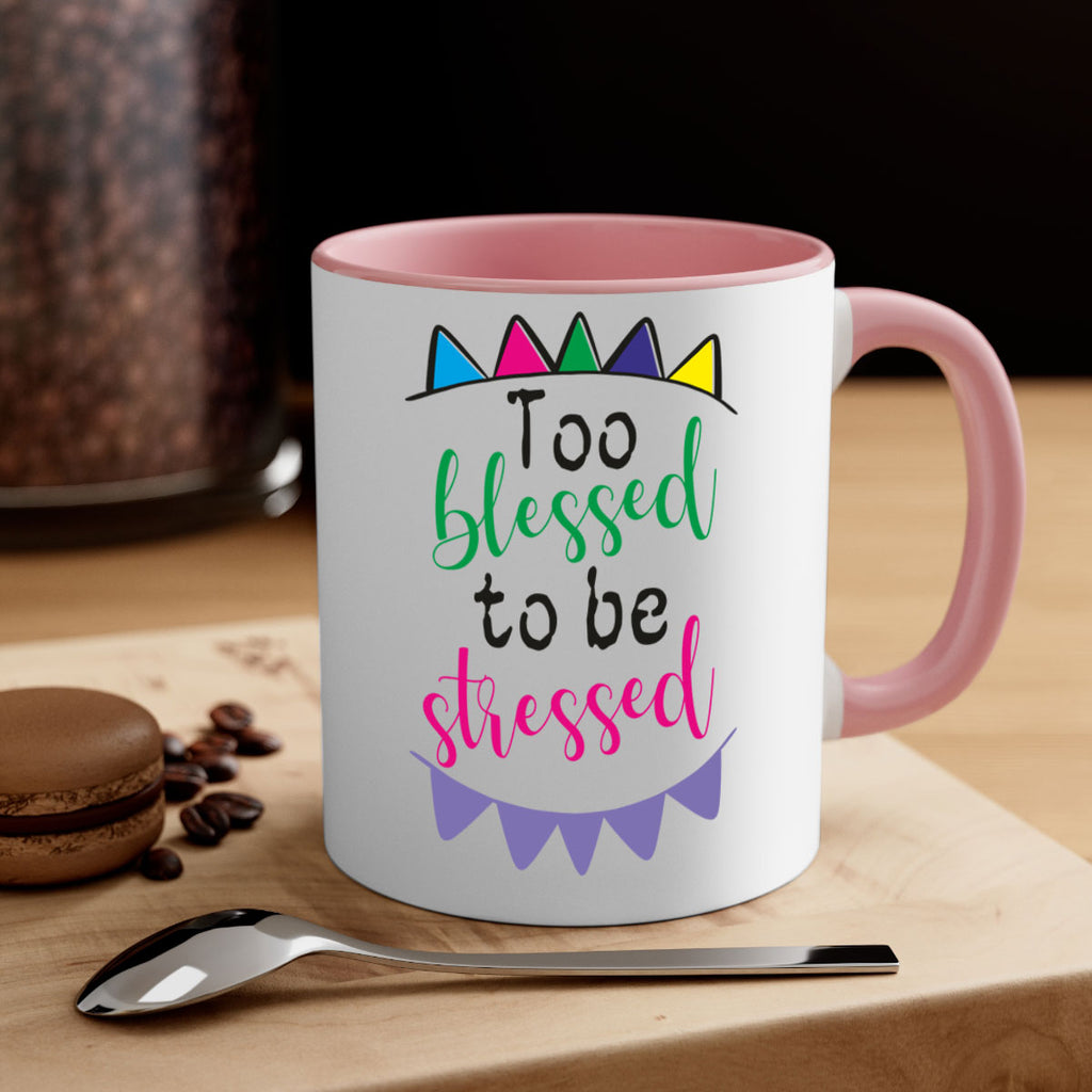 too blessed to be stressed- black words - phrases-Mug / Coffee Cup