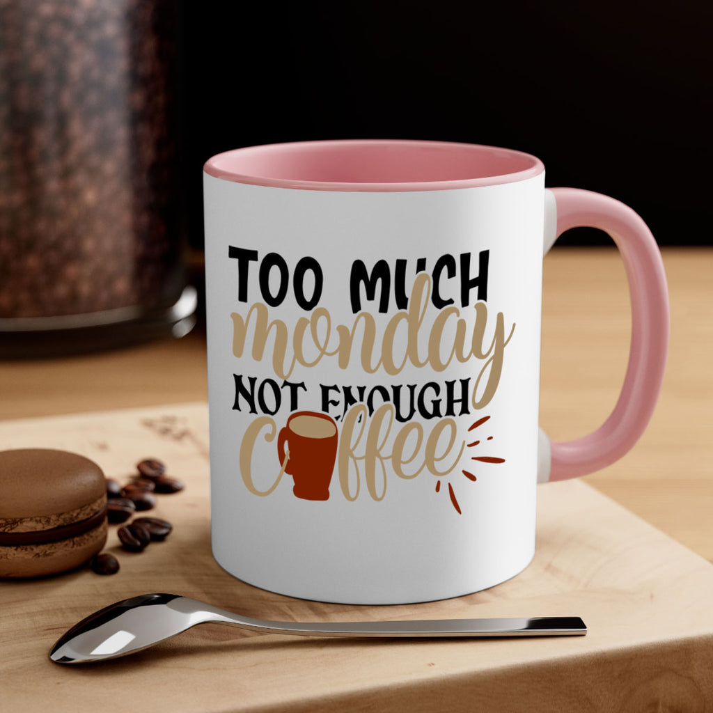 too much monday not enough coffee 199#- coffee-Mug / Coffee Cup