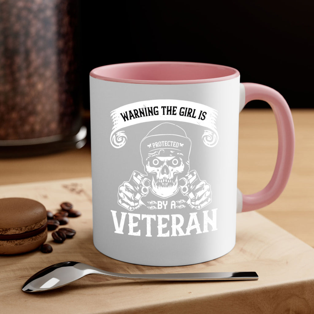 warning the girl is protected by a veteran 8#- veterns day-Mug / Coffee Cup