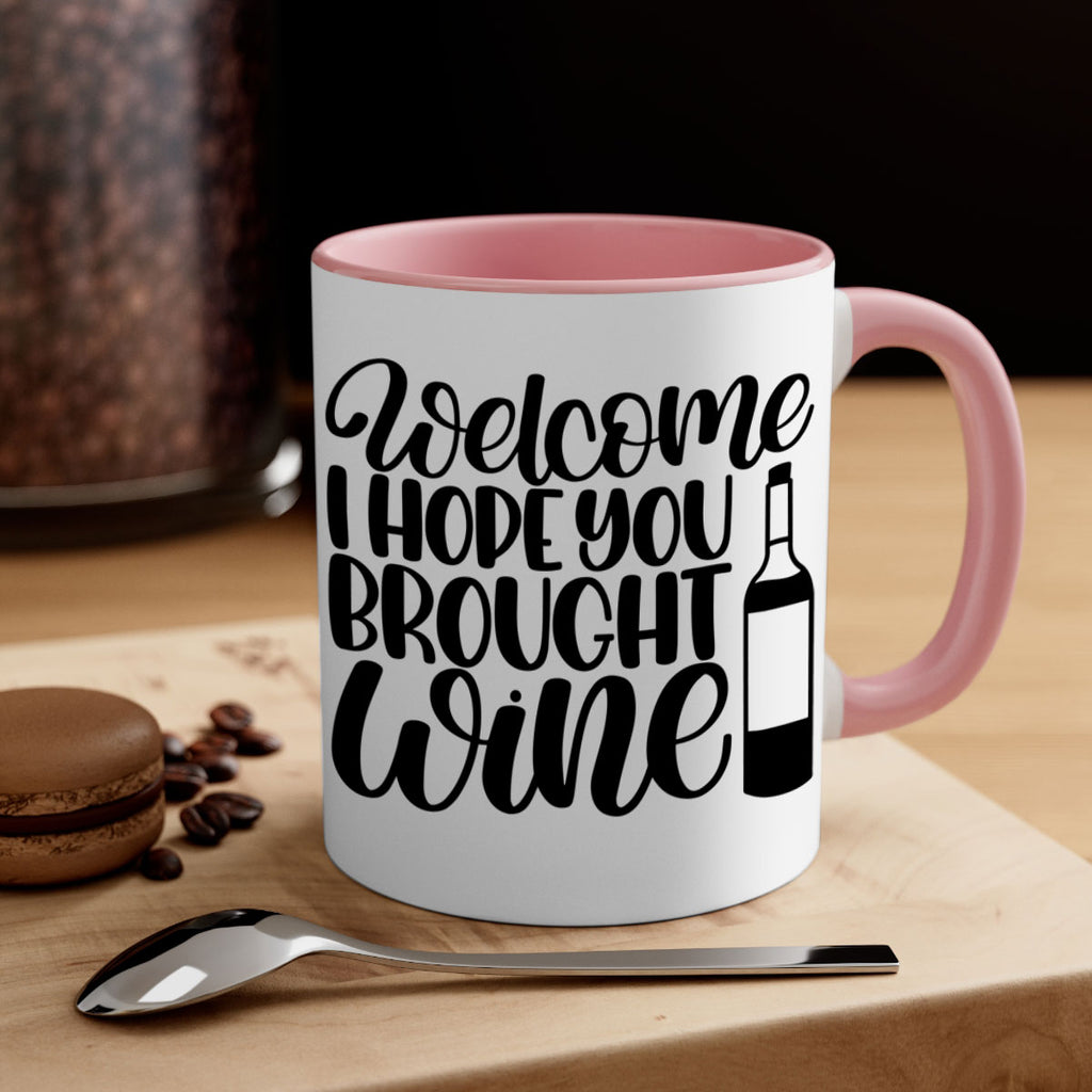 welcome i hope you brought wine 25#- wine-Mug / Coffee Cup