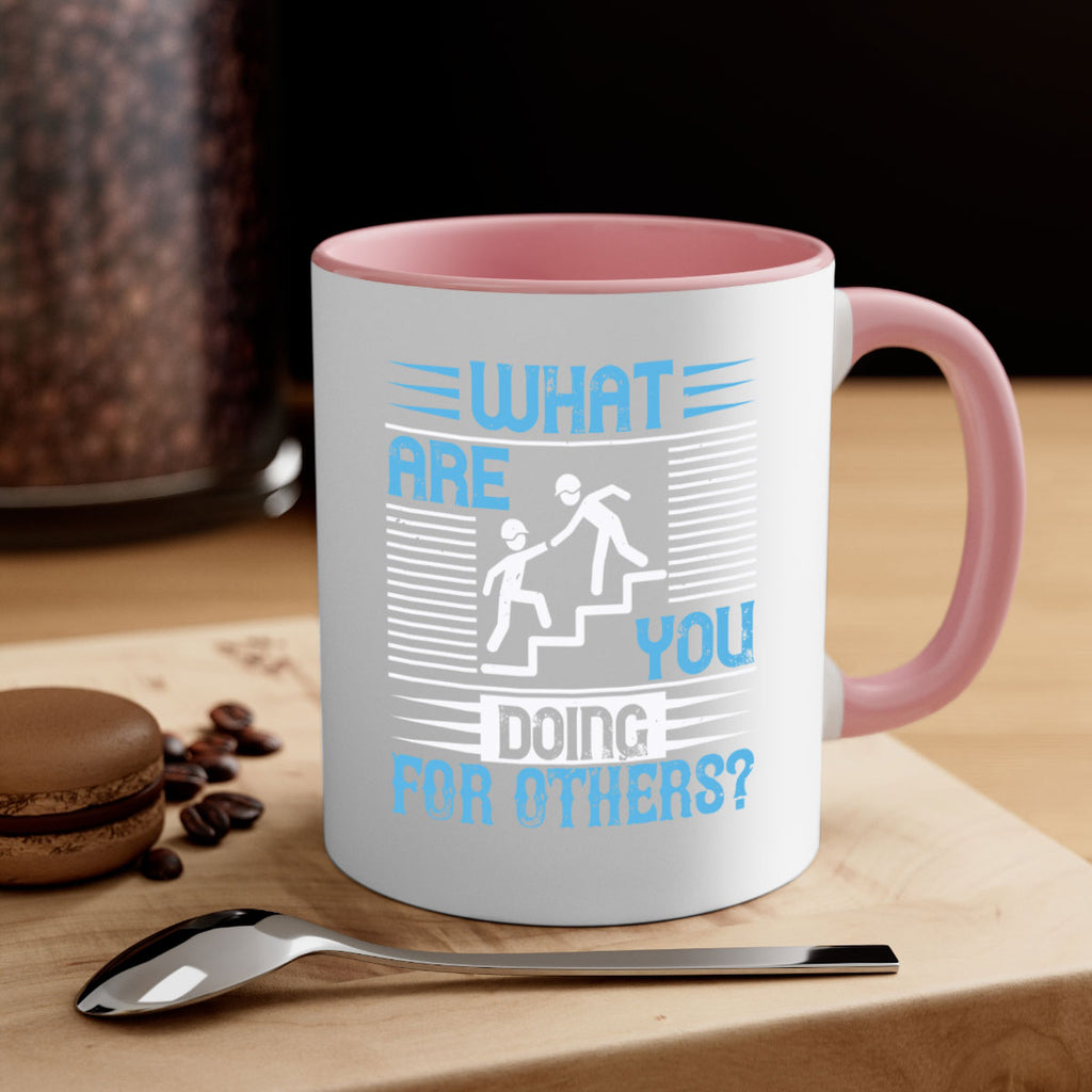 what are you doing for others Style 10#-Volunteer-Mug / Coffee Cup