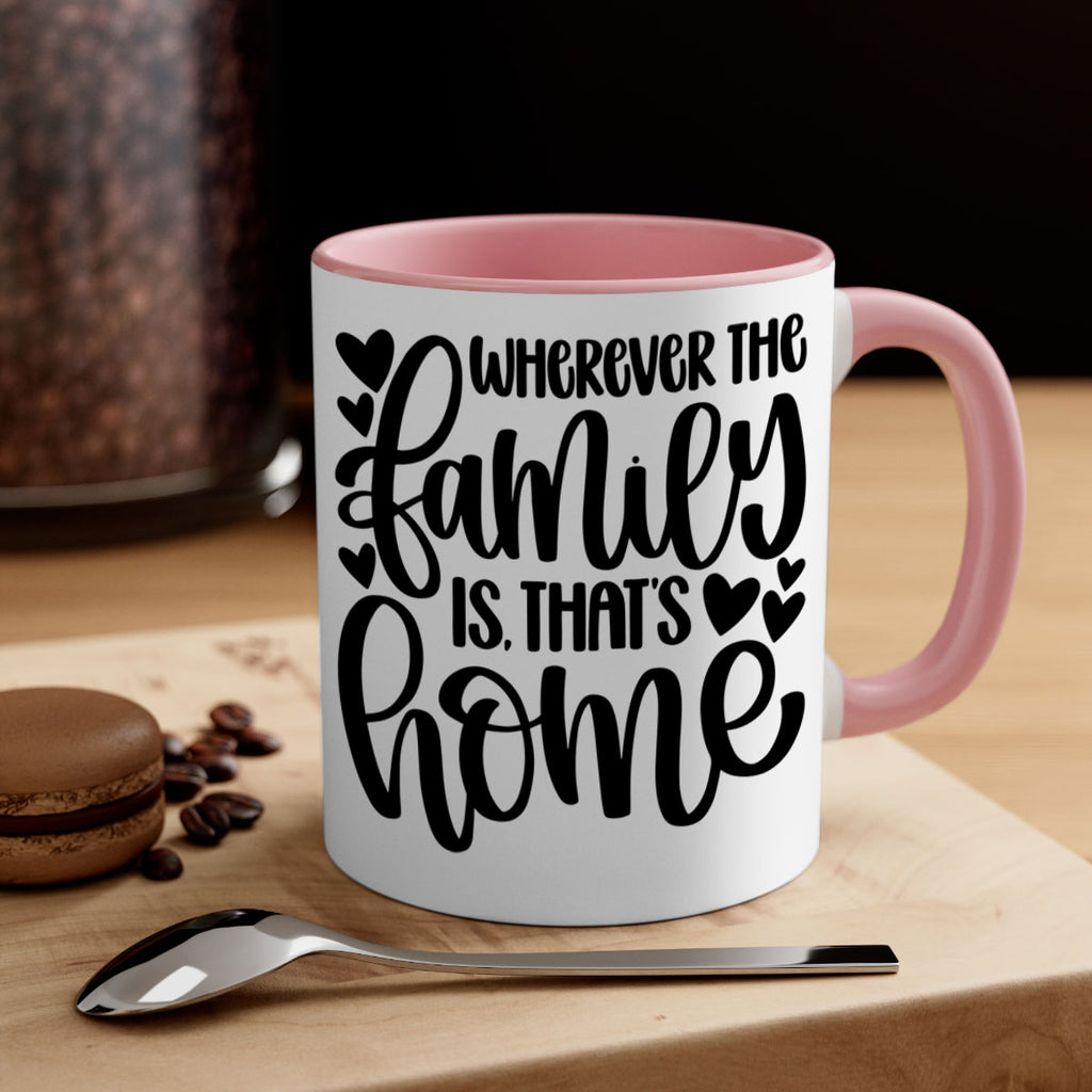 wherever the family is thats home 1#- home-Mug / Coffee Cup