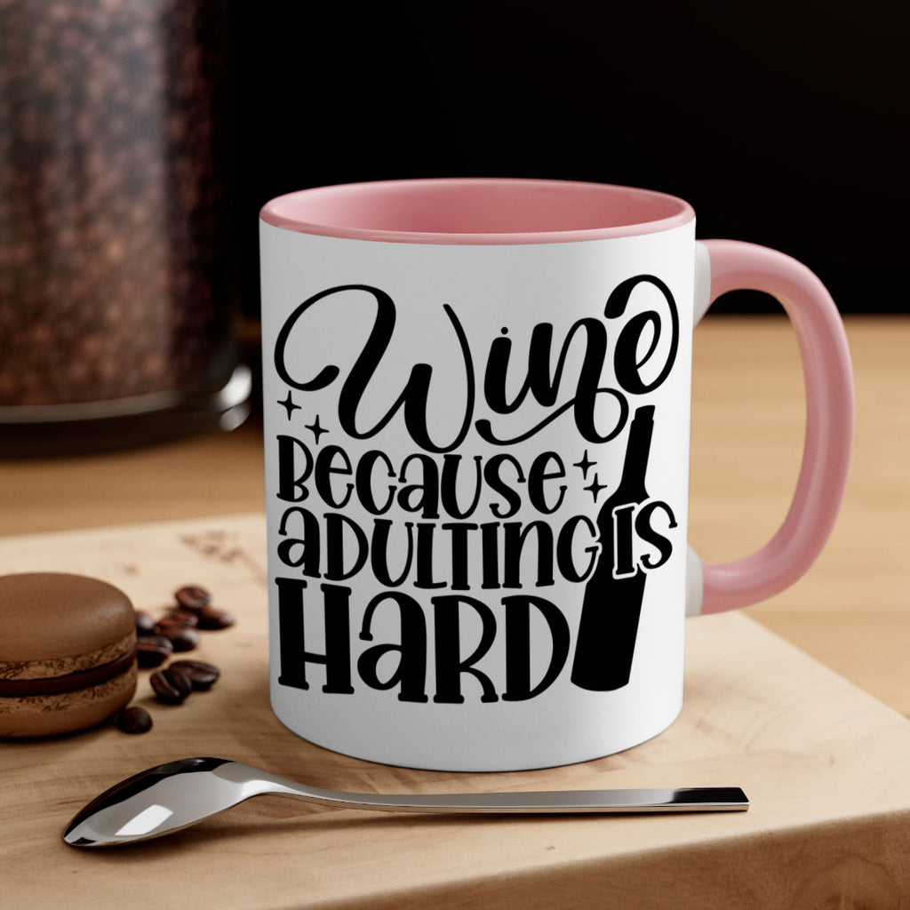 wine because adulting is hard 22#- wine-Mug / Coffee Cup