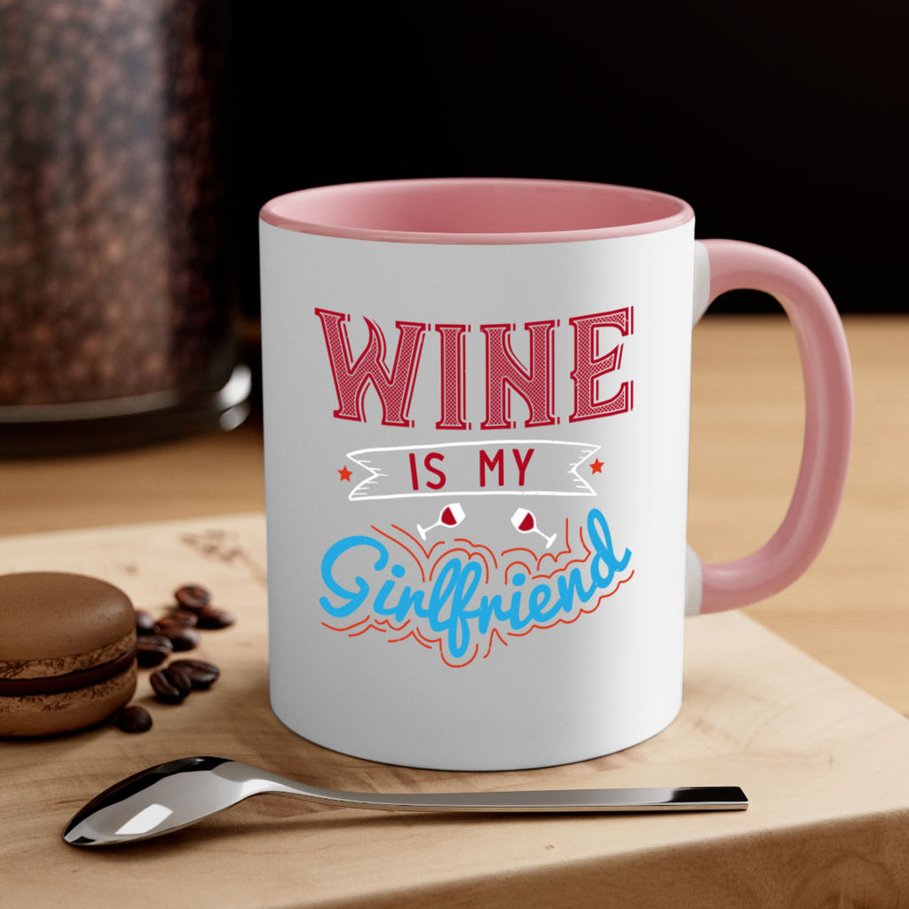 wine is my girlfriend 105#- wine-Mug / Coffee Cup