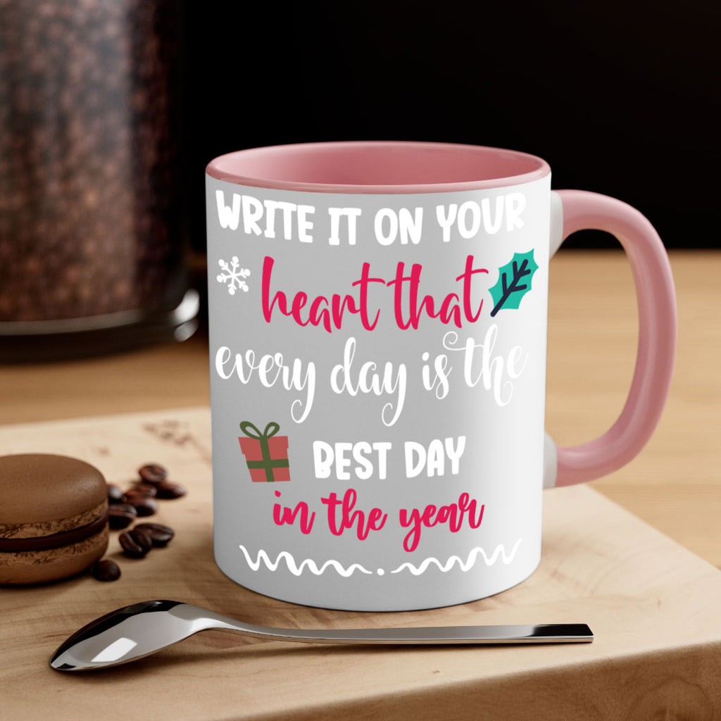 write it on your heart that every day is the best day in the year style 1246#- christmas-Mug / Coffee Cup