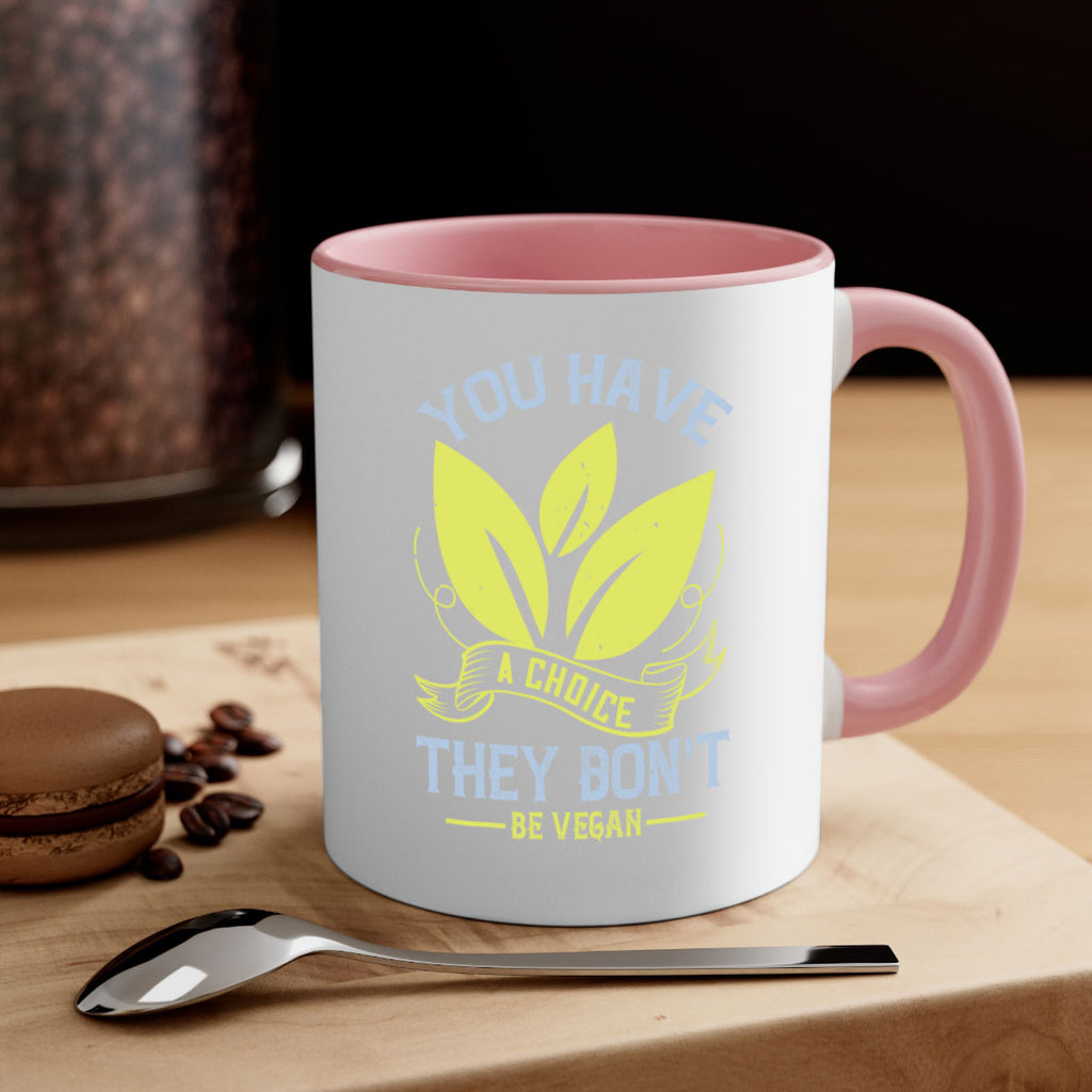 you have a choicethey dont be vegan 1#- vegan-Mug / Coffee Cup