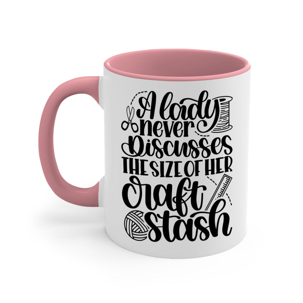 A Lady Never Discusses The Size Of Her Craft Stash 48#- crafting-Mug / Coffee Cup