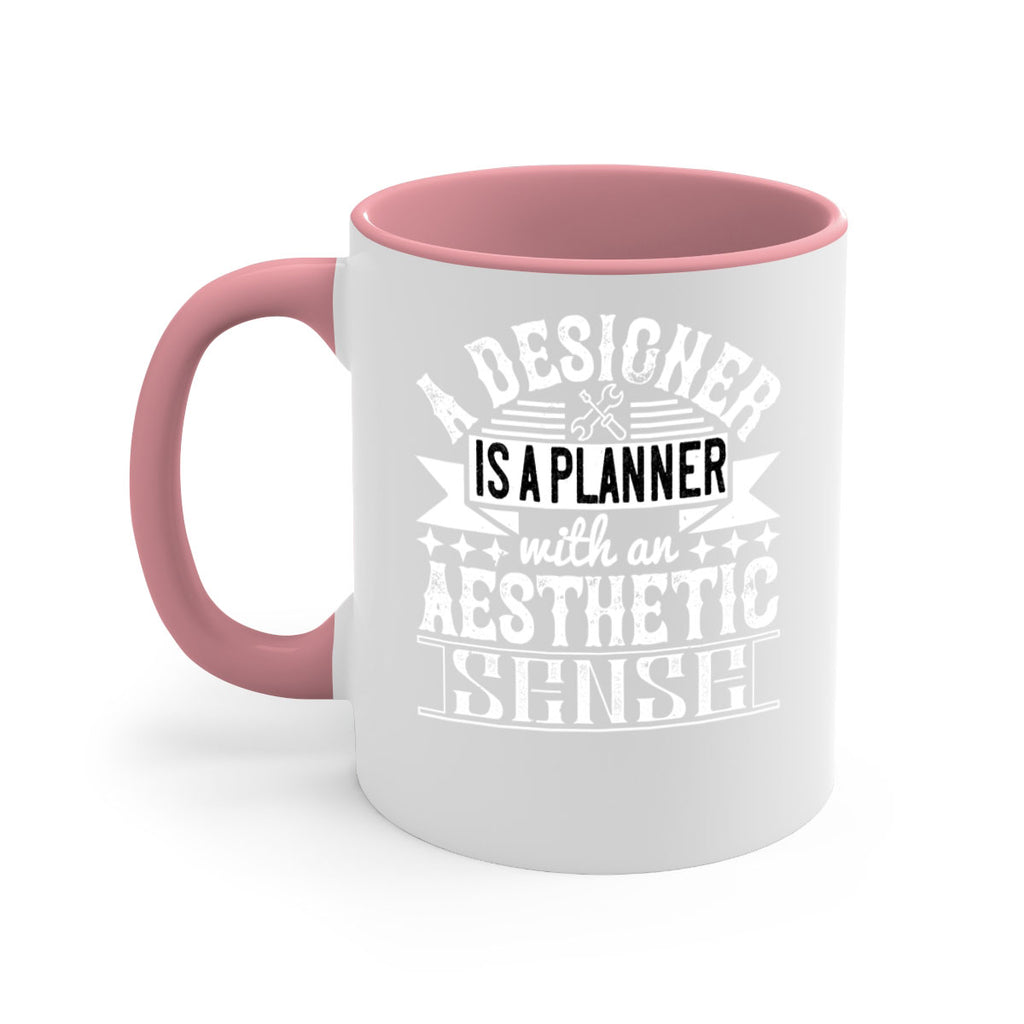 A designer is a planner with an aesthetic sense Style 28#- Architect-Mug / Coffee Cup