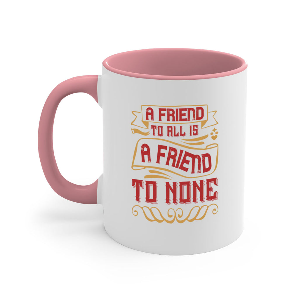 A friend to all is a friend to none Style 12#- best friend-Mug / Coffee Cup