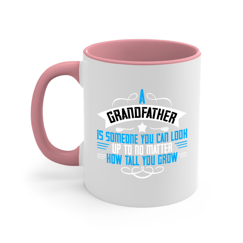 A grandfather is someone you can look up to no matter how tall you gro 72#- grandpa-Mug / Coffee Cup